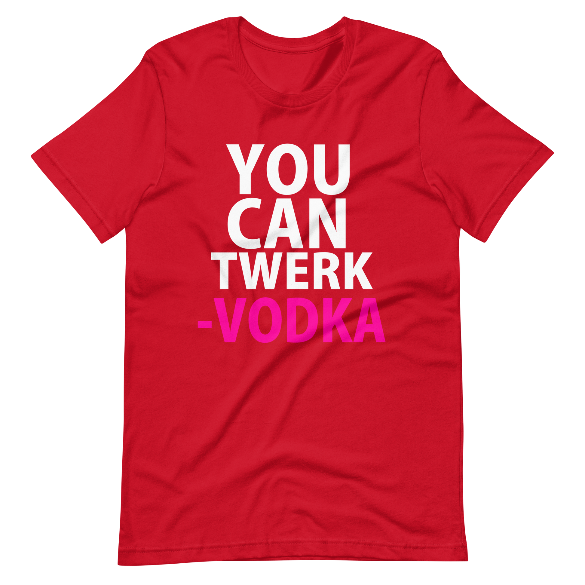 You Can Twerk Vodka T-Shirt - Red