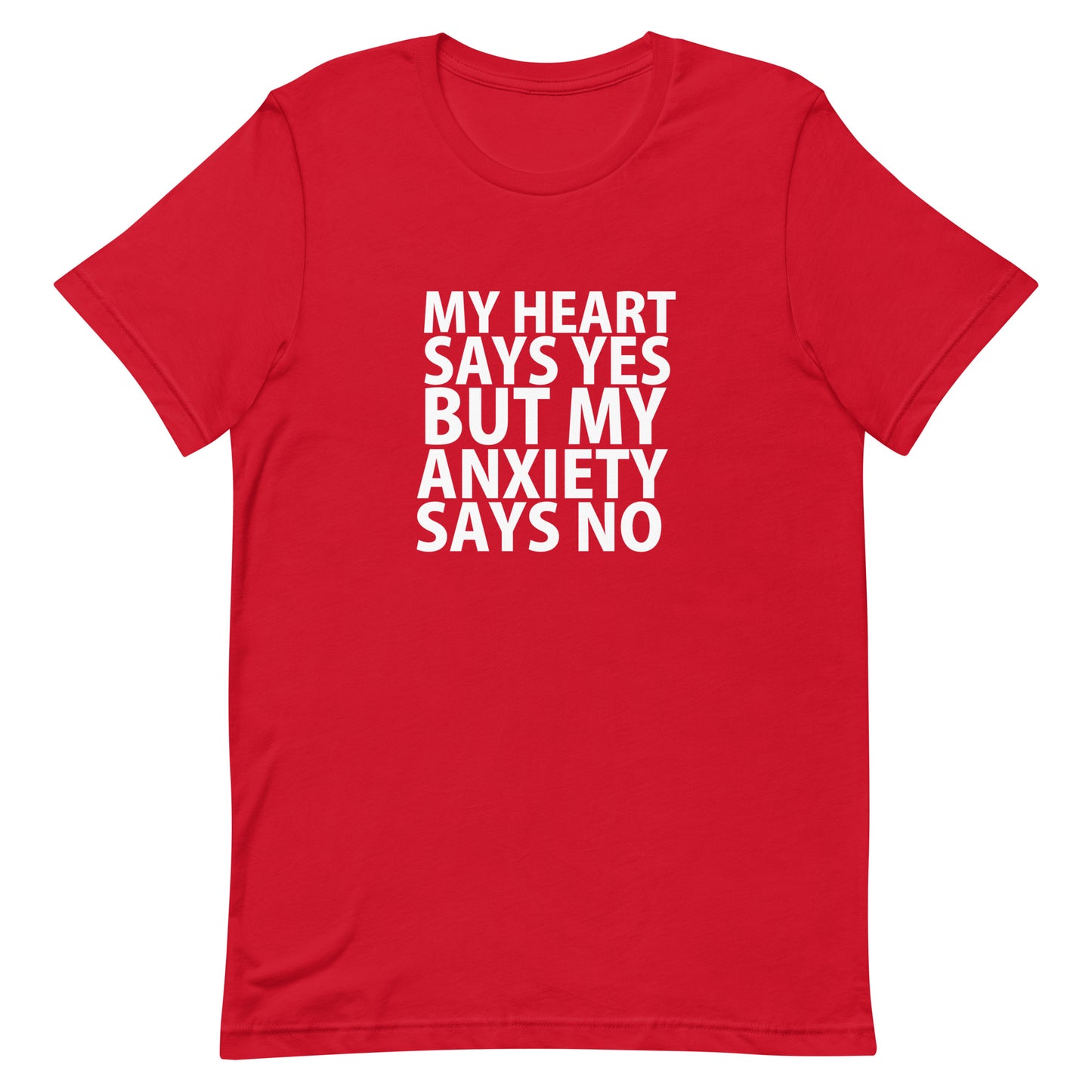 My Heart Says Yes But My Anxiety Says No T-Shirt - Red