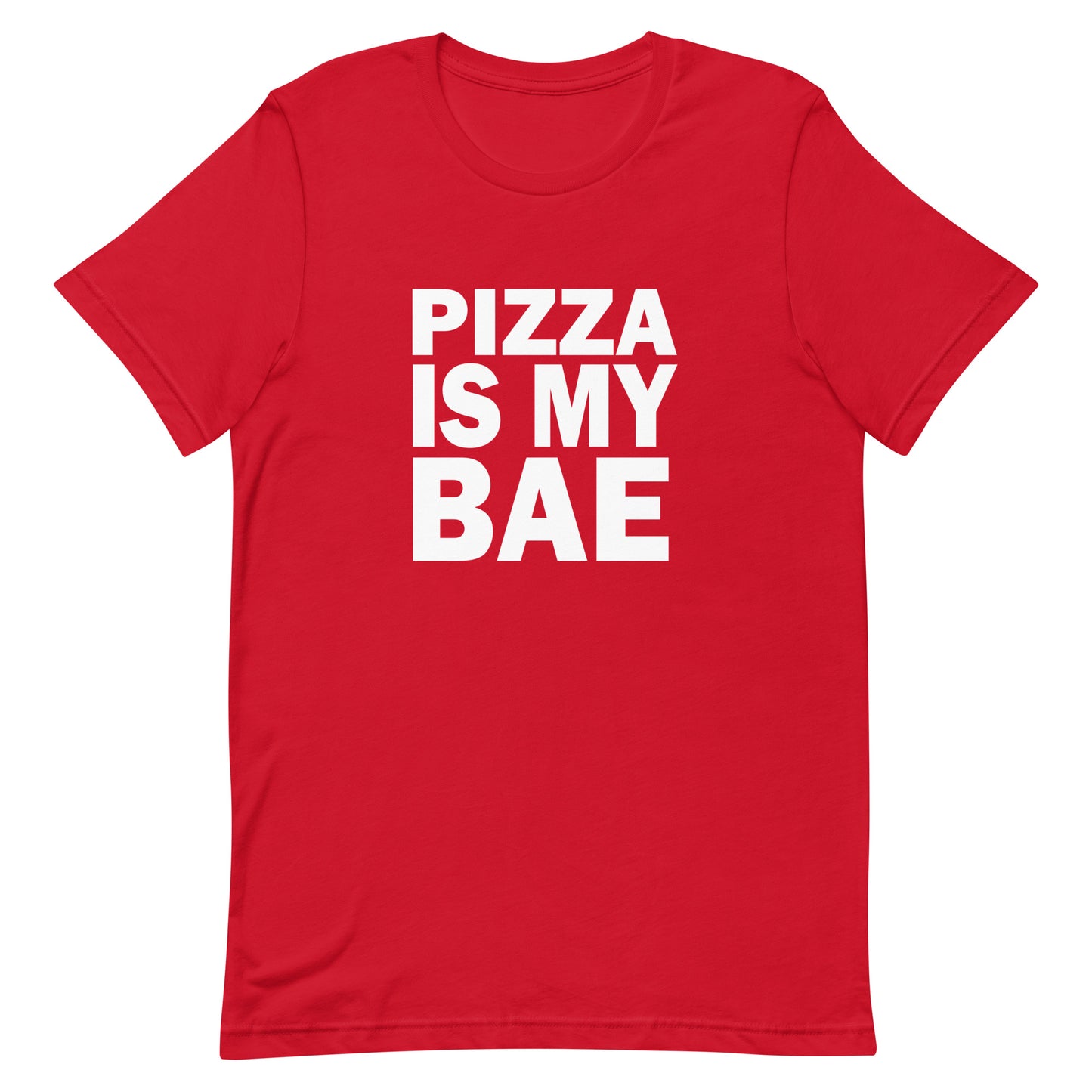 Pizza Is My Bae - Red