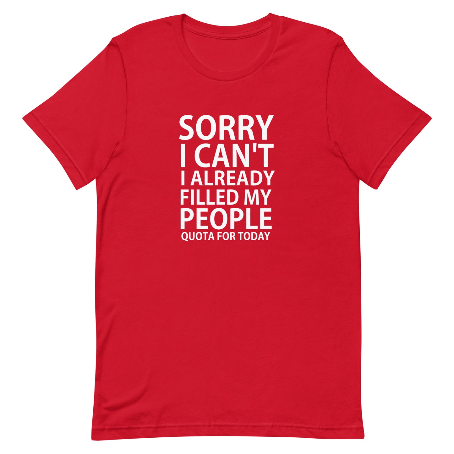 Sorry I Can't I Filled My People... T-Shirt - Red