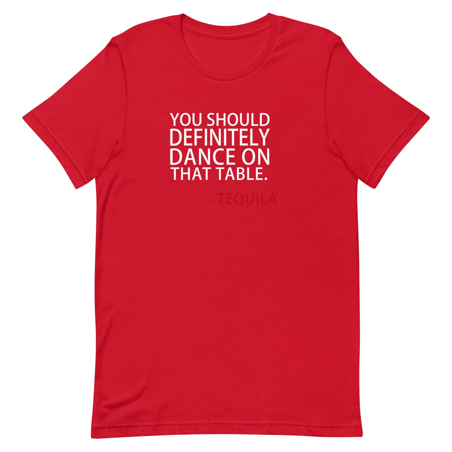 You Should Definitely Dance On That Table T Shirt - Red