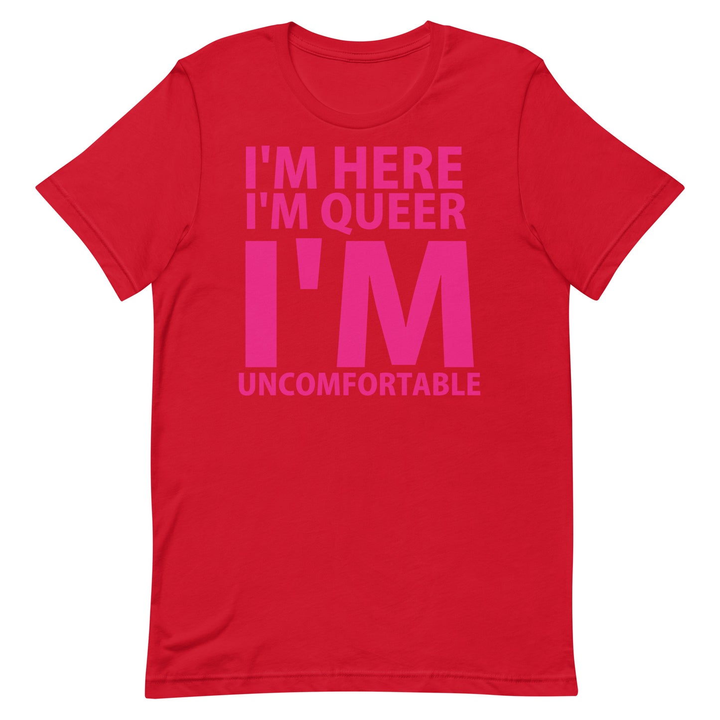 Im Here I'm Queer... T Shirt - Red