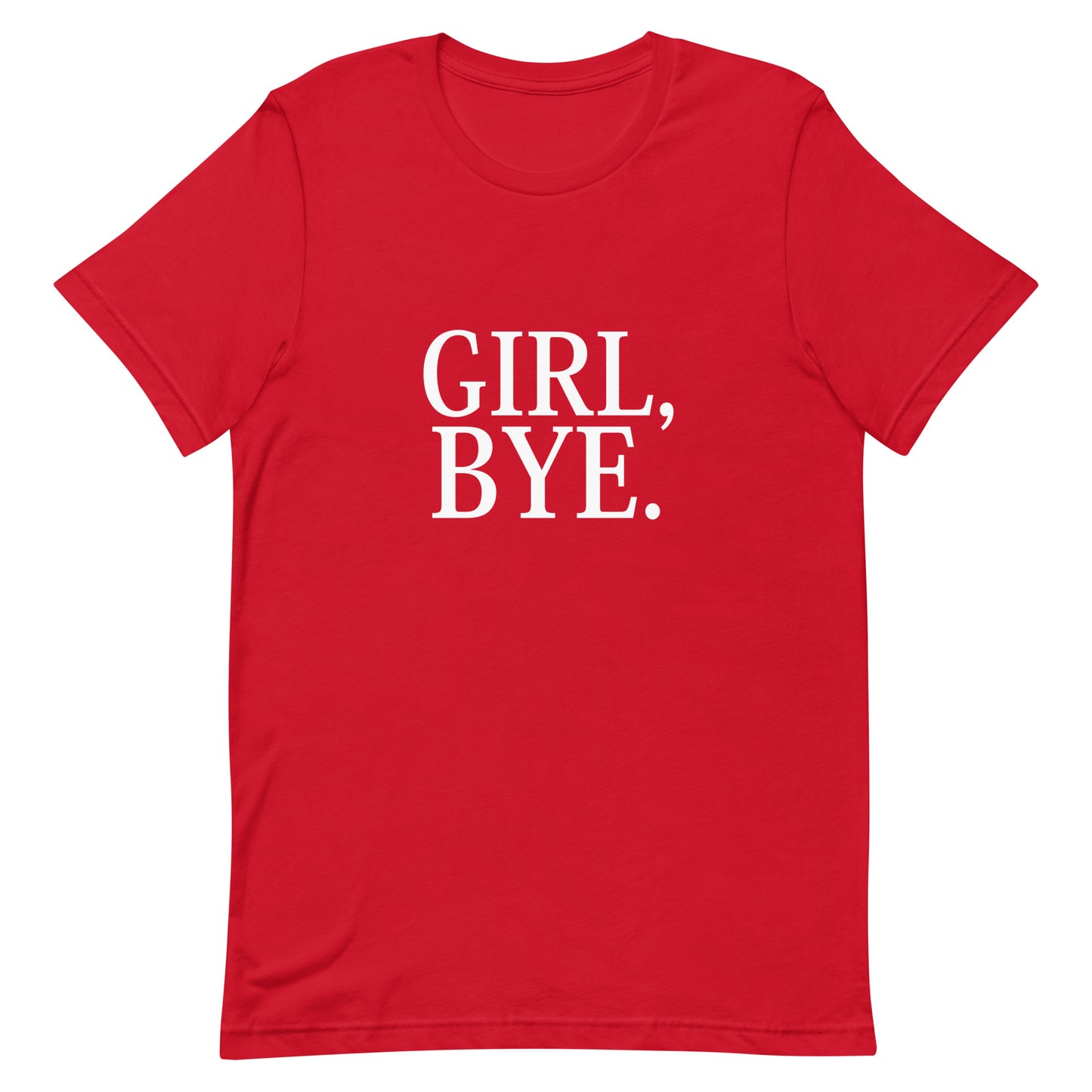 Girl Bye. T Shirt - Red