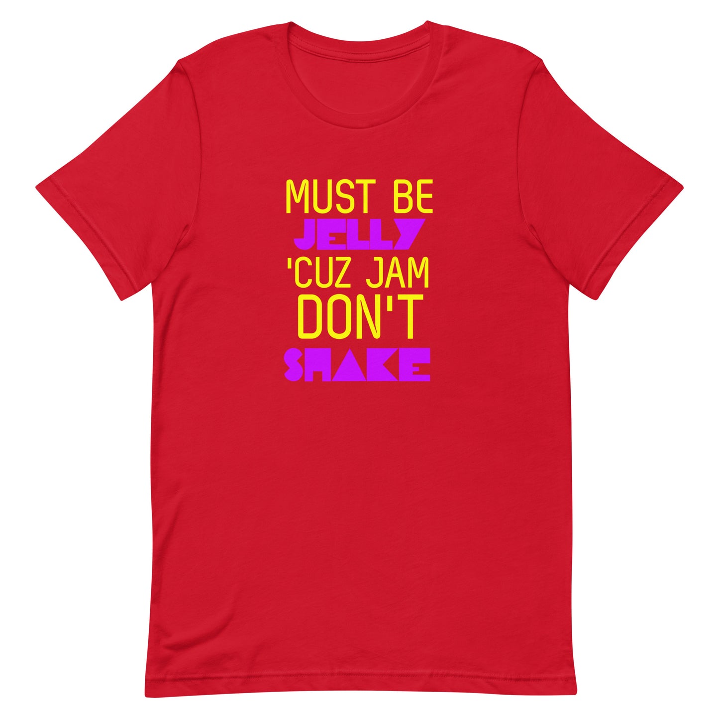 Must Be Jelly 'Cuz Jam Don't Shake T-Shirt - Red