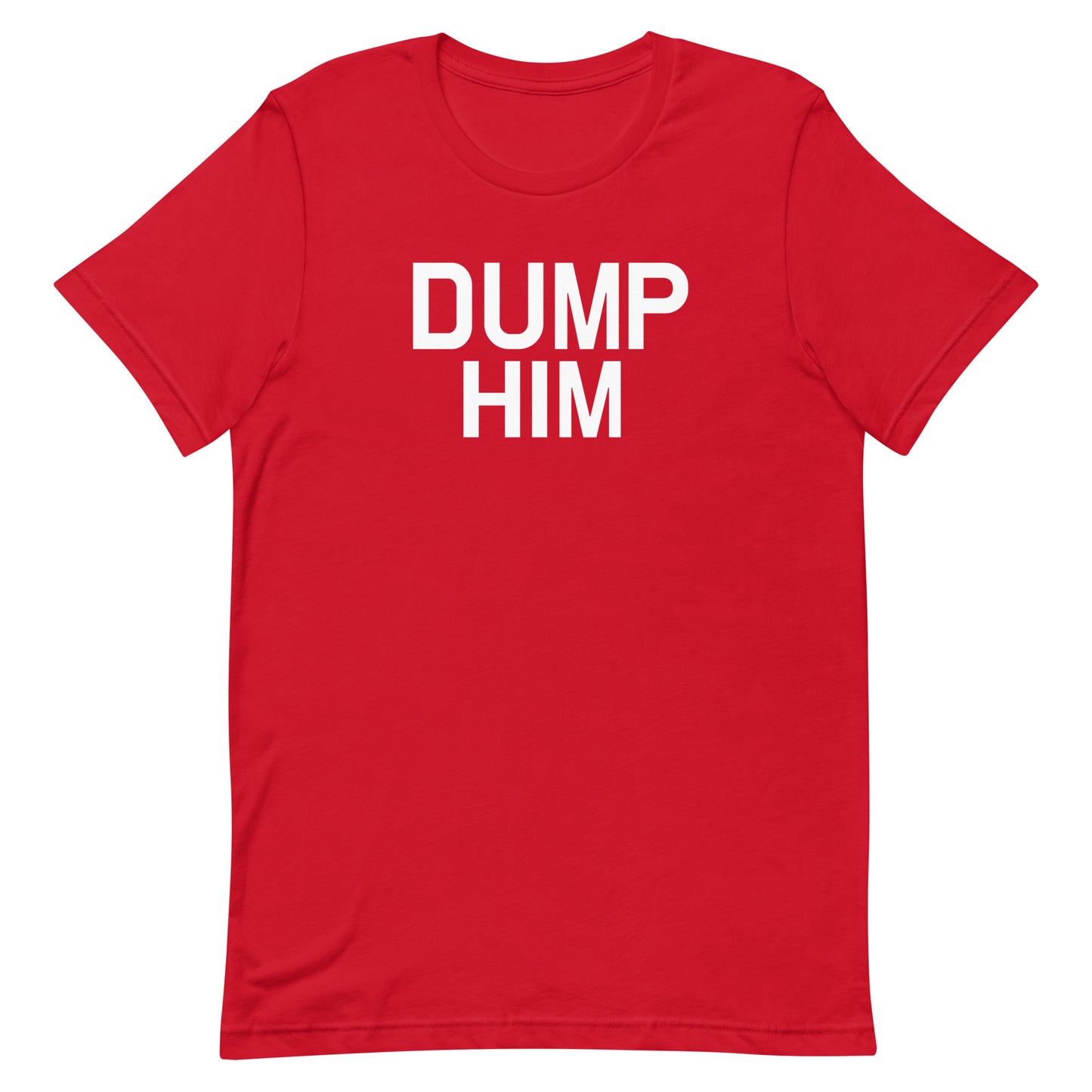 Dump Him T Shirt - Red