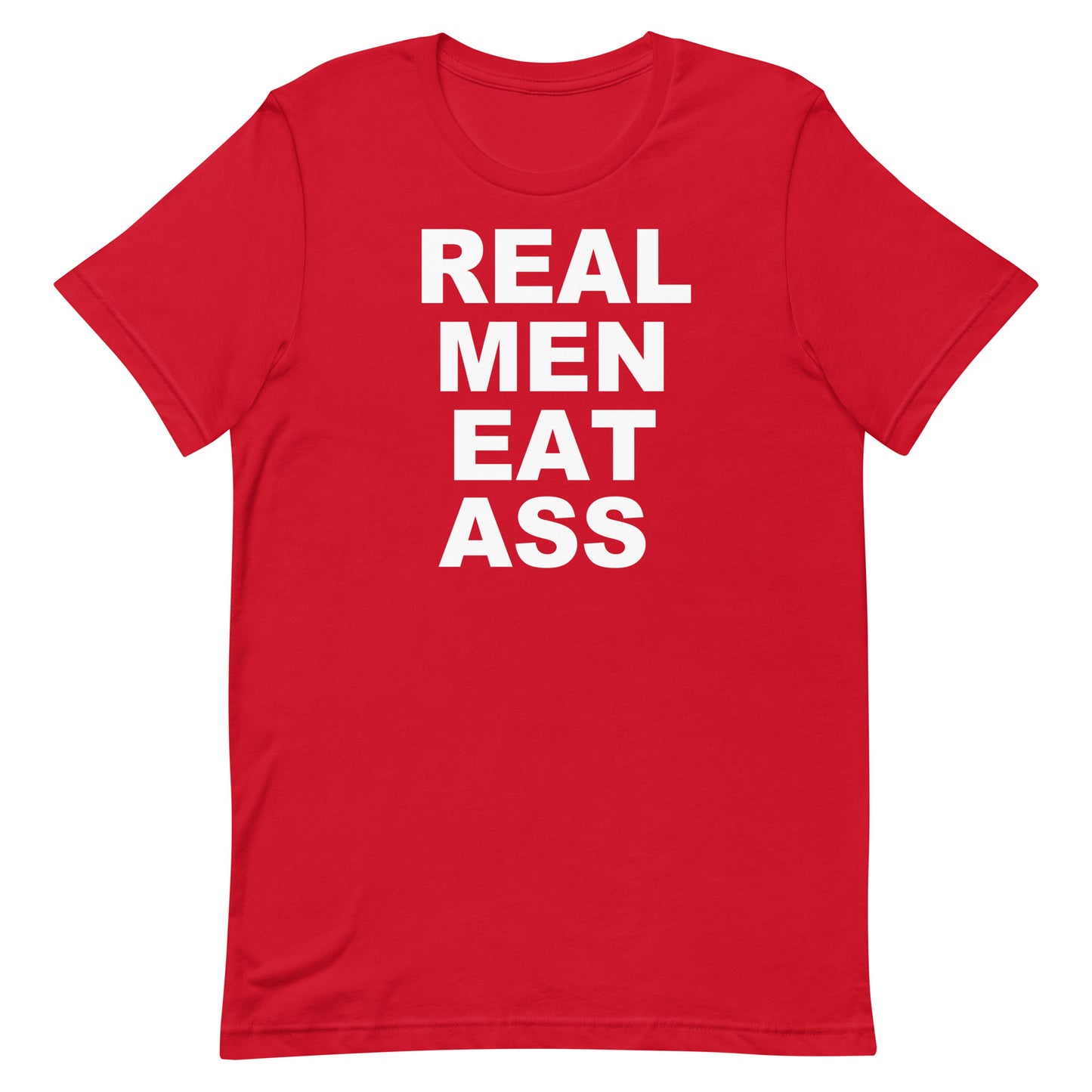 A red short-sleeve crewneck t-shirt with bold white text on the front reading 'REAL MEN EAT ASS' in a stacked, sans-serif font.