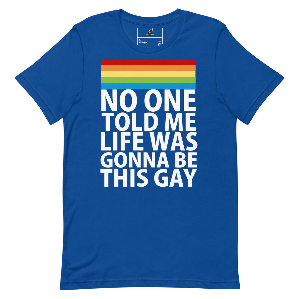 No One Told Me Life Was Gonna Be This Gay T-Shirt