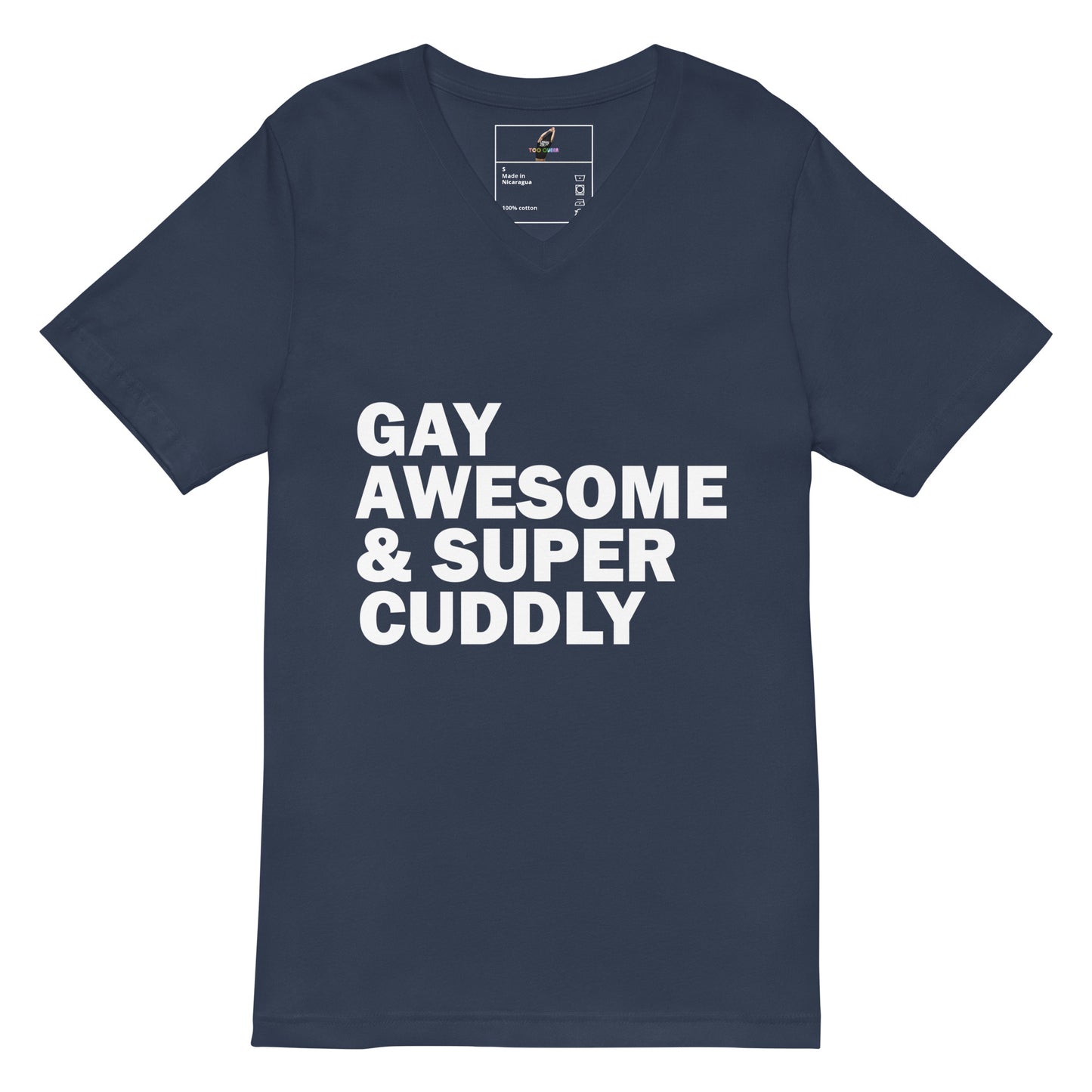 A navy blue short-sleeve V-neck t-shirt with bold white text on the front reading 'GAY AWESOME & SUPER CUDDLY'.