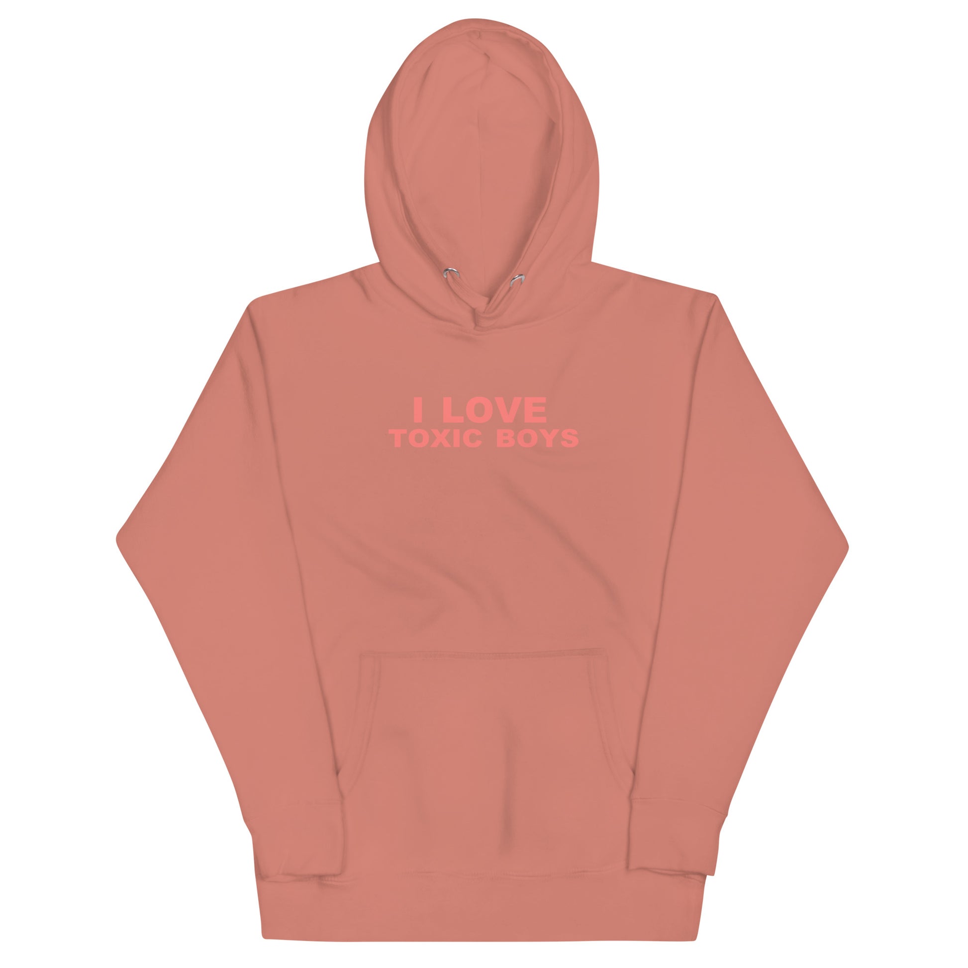 I Love Toxic Boys Hoodie - Dusty