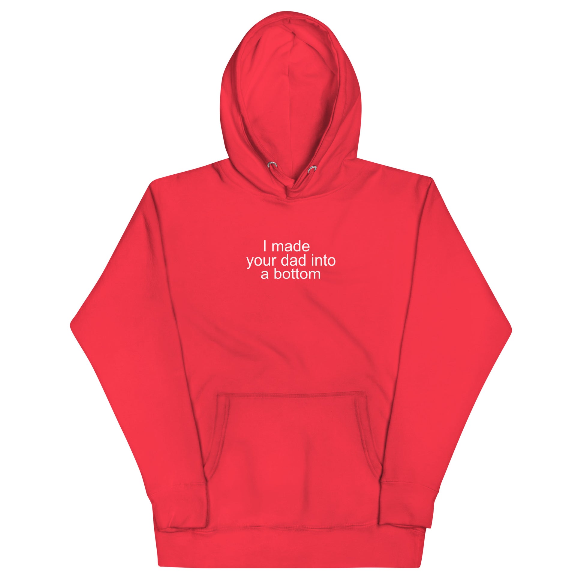 I Made Your Dad Into A Bottom Hoodie - Red