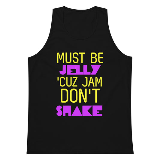 Must Be Jelly Cuz Jam Don't Shake Tank Top - Black