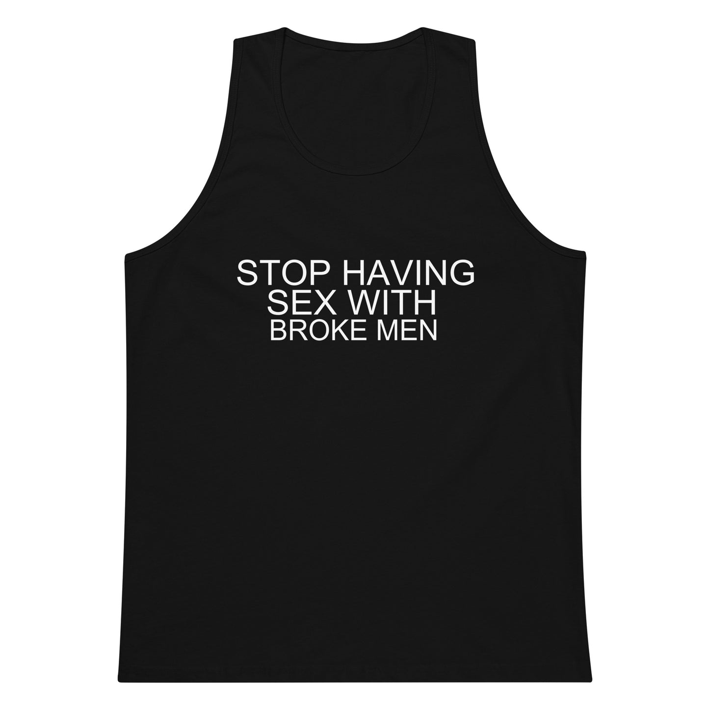 Stop Having Sex With Broke Men Tank Top - Black