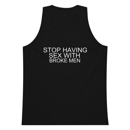 Stop Having Sex With Broke Men Tank Top - Black