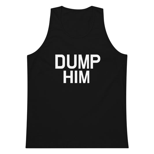 Dump Him Tank Top - Black