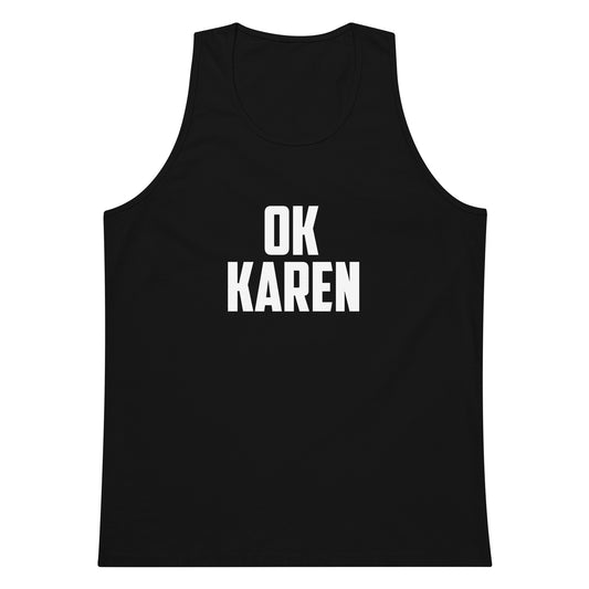 A black sleeveless tank top with the words 'OK KAREN' printed in bold white capital letters on the front, shown against a plain white background.
