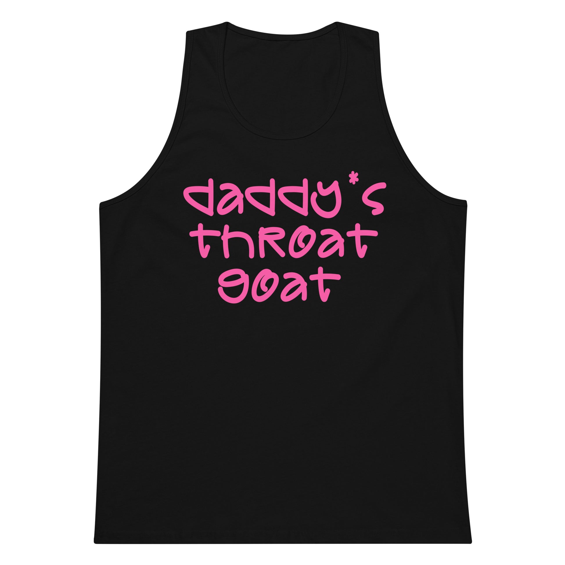 A black sleeveless tank top with the phrase 'daddy's throat goat' printed in bright pink handwritten-style lettering across the chest, shown on a plain white background.