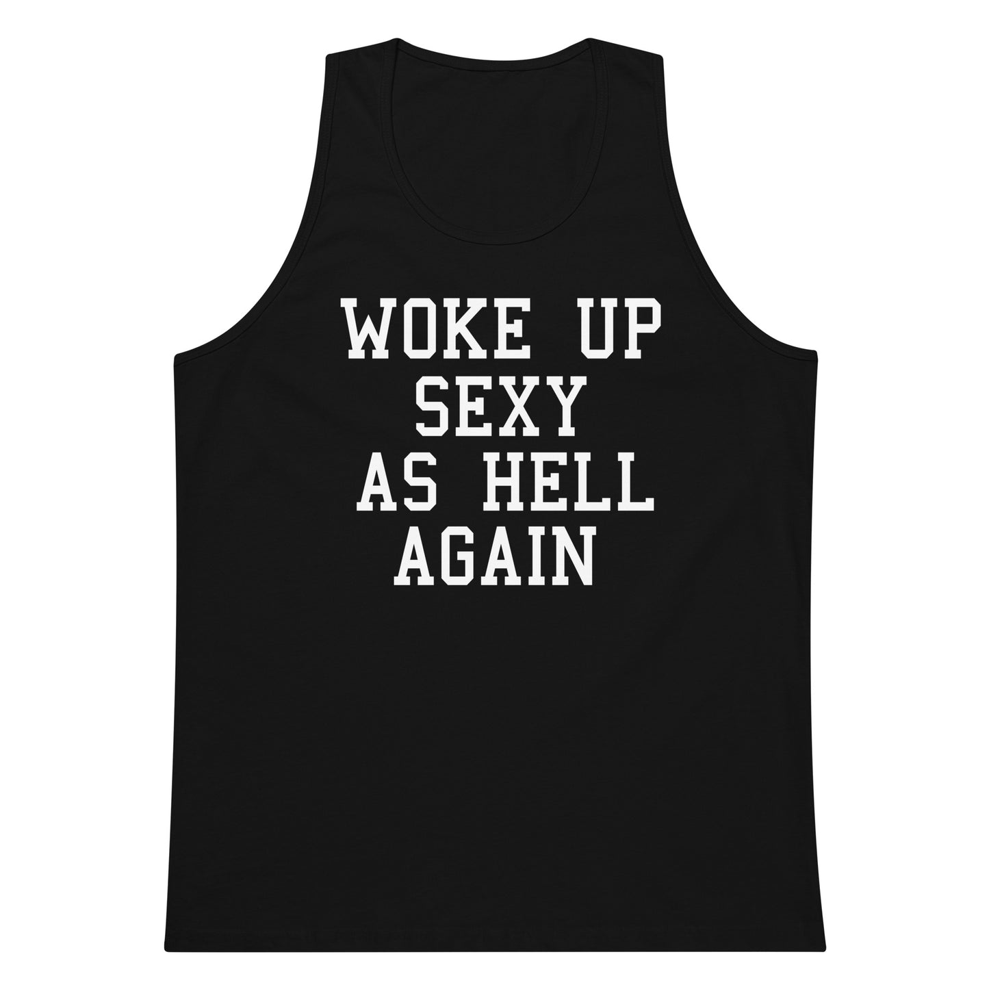 A black sleeveless tank top with bold white text on the front reading 'WOKE UP SEXY AS HELL AGAIN', shown on a plain white background.