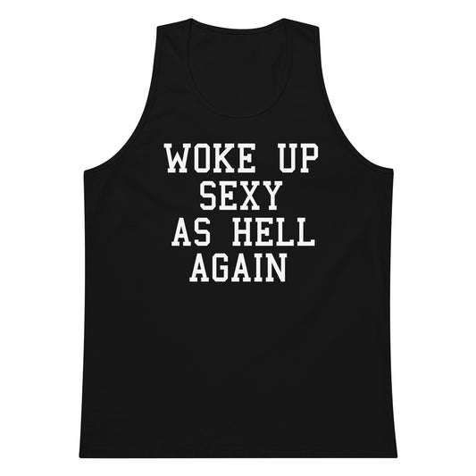 A black sleeveless tank top with bold white text on the front reading 'WOKE UP SEXY AS HELL AGAIN', shown on a plain white background.