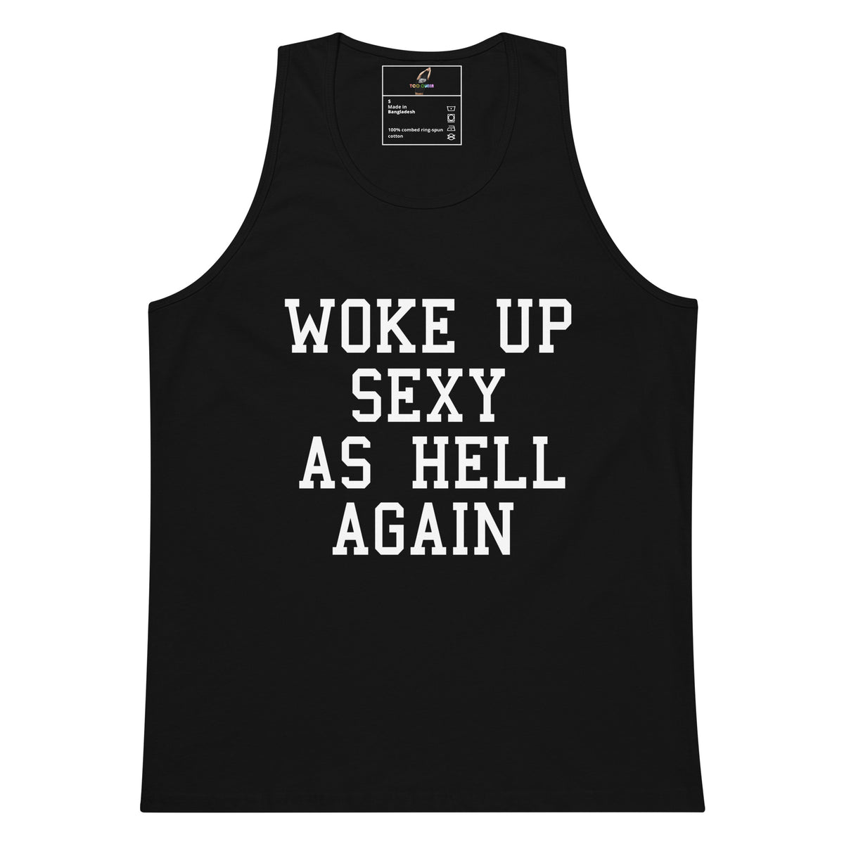 A black sleeveless tank top with bold white text reading 'WOKE UP SEXY AS HELL AGAIN' on the front, shown against a plain white background.