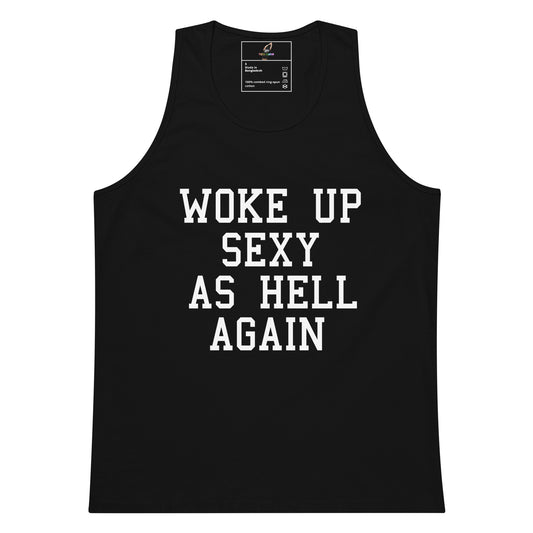 A black sleeveless tank top with bold white text reading 'WOKE UP SEXY AS HELL AGAIN' on the front, shown against a plain white background.