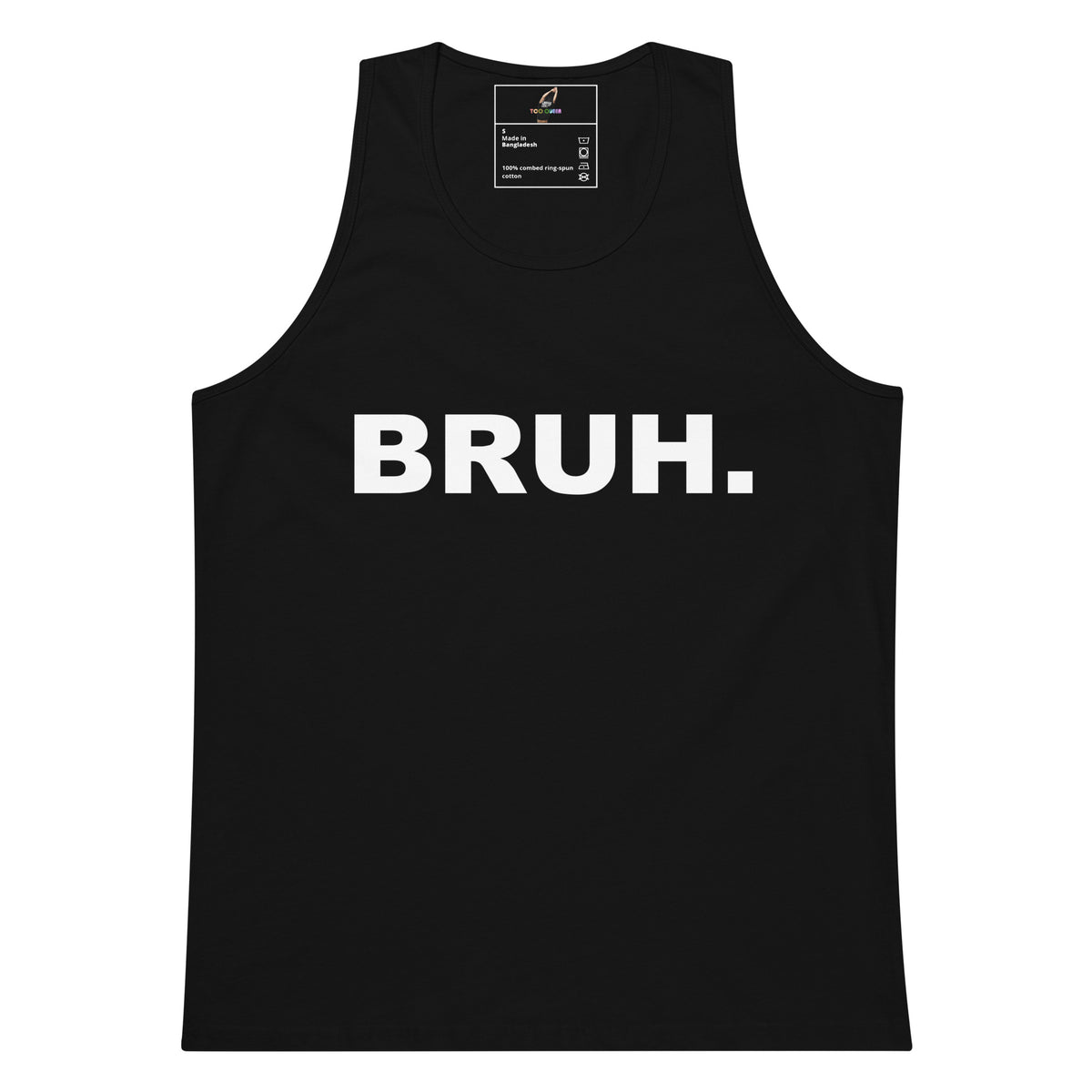 Black tank top with 'BRUH.' text on a white background