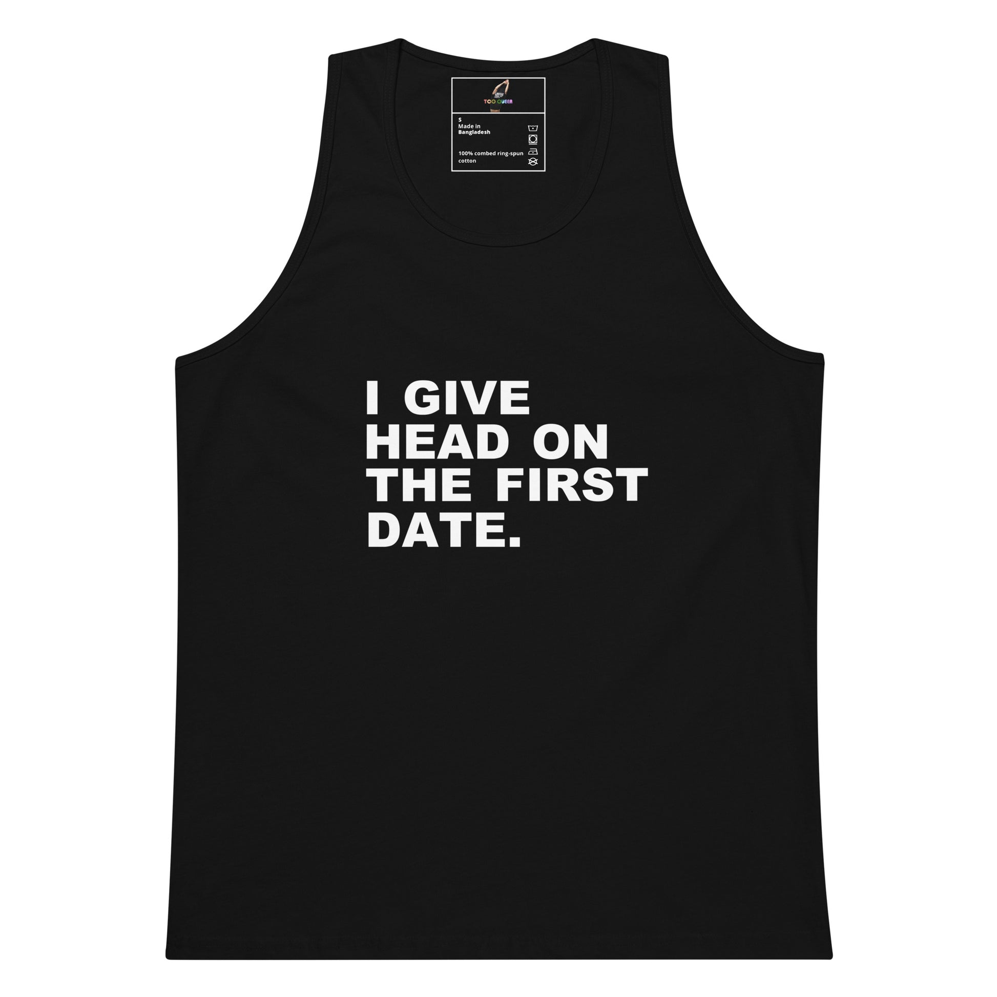 A black sleeveless tank top with bold white text on the front reading 'I GIVE HEAD ON THE FIRST DATE.' against a plain white background.