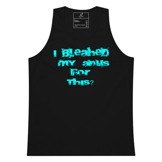 A black sleeveless tank top with a distressed turquoise text graphic on the front reading 'I Bleached My Aris For This?'.