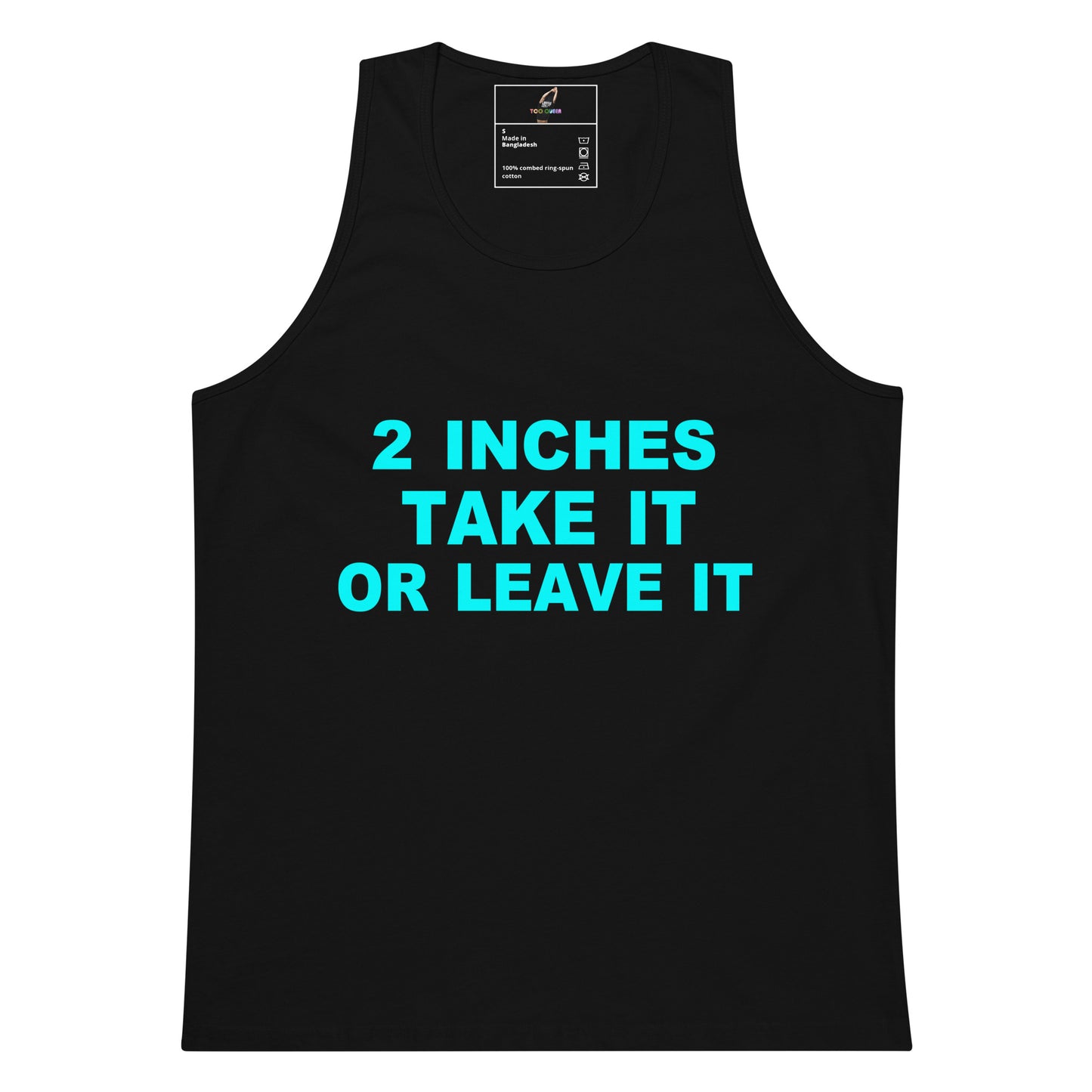 A black sleeveless tank top with the text '2 INCHES TAKE IT OR LEAVE IT' printed in bright cyan on the front, shown against a plain white background.