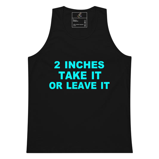 A black sleeveless tank top with the text '2 INCHES TAKE IT OR LEAVE IT' printed in bright cyan on the front, shown against a plain white background.