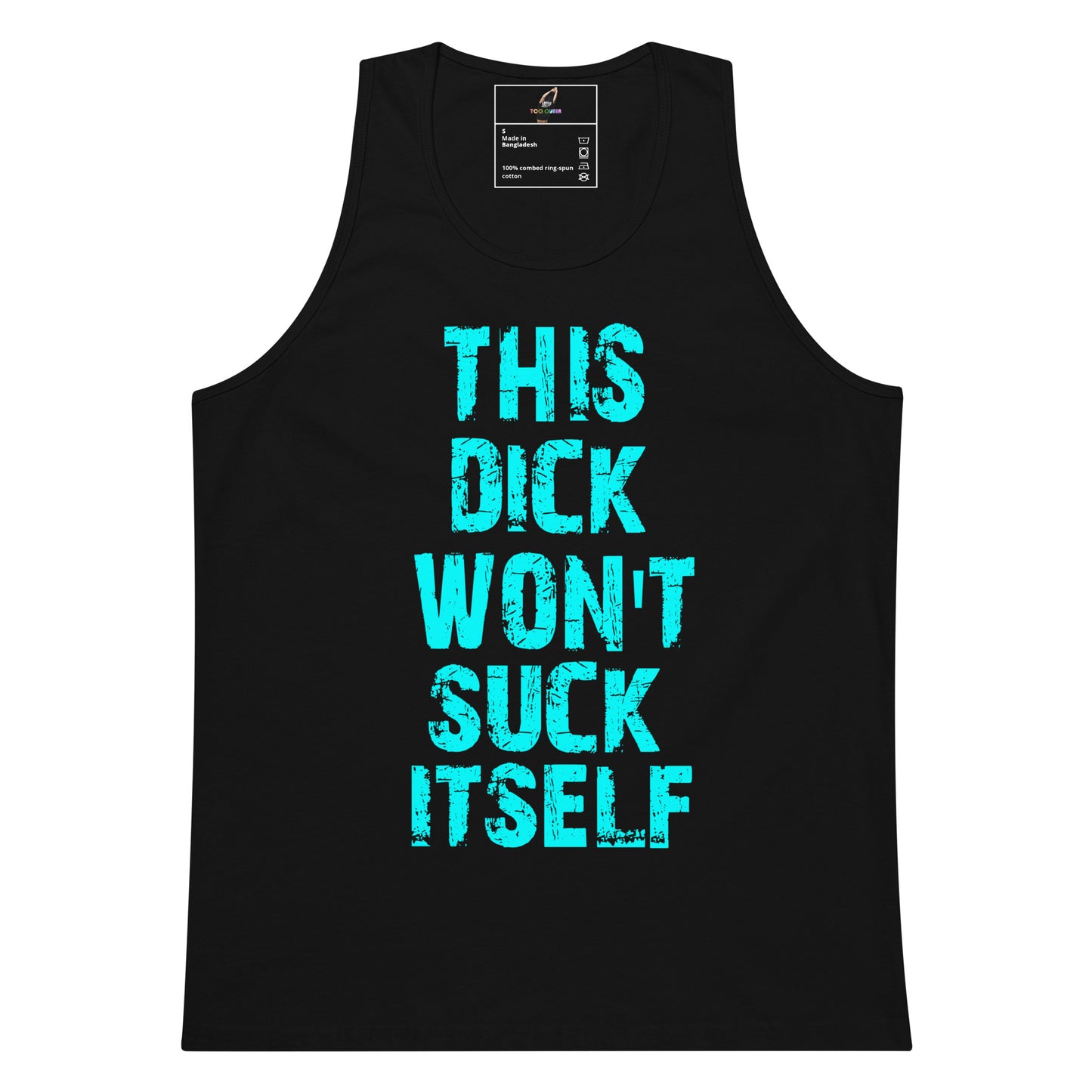 A black sleeveless tank top with bold, distressed turquoise text on the front reading 'THIS DICK WON'T SUCK ITSELF', shown flat against a plain white background.