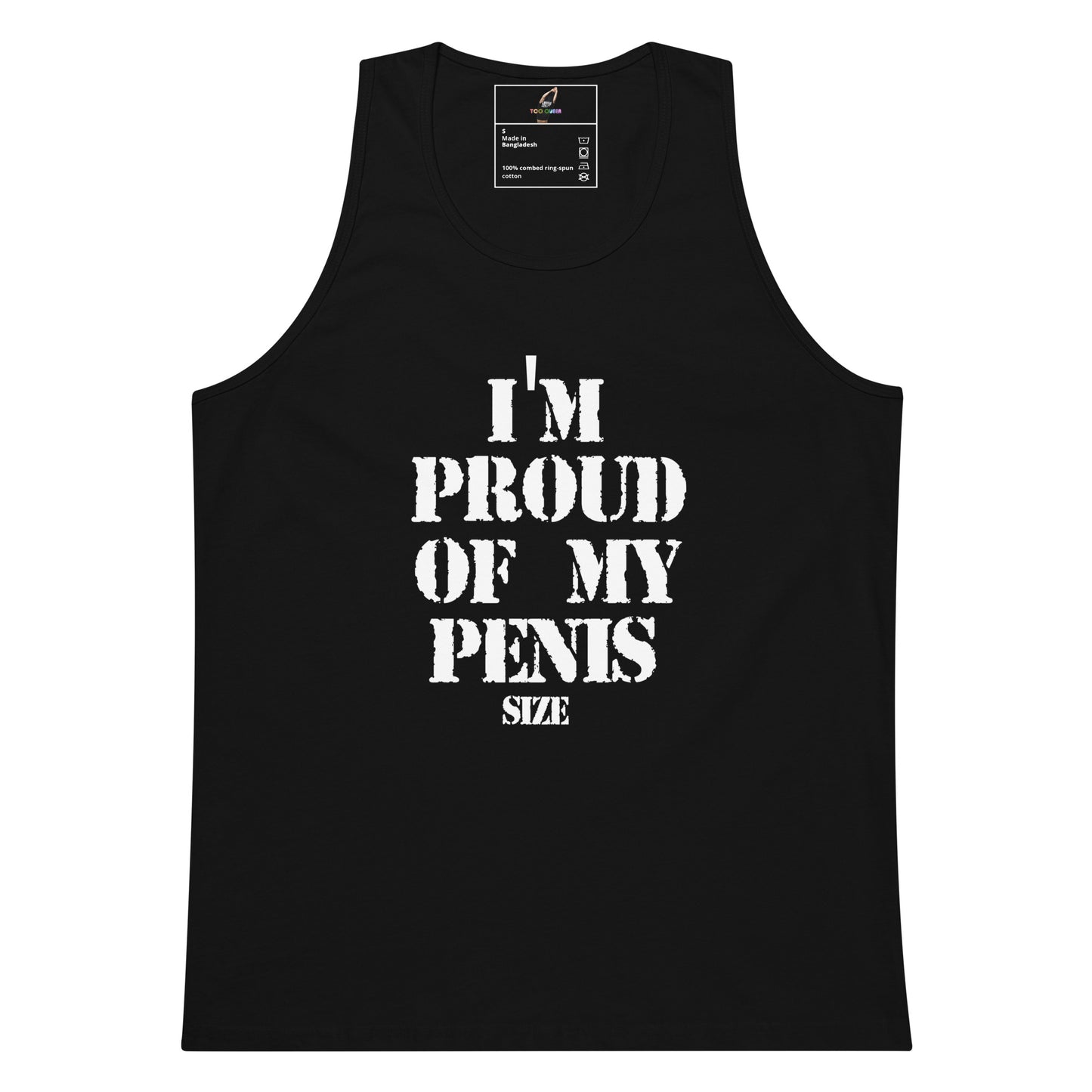 A black sleeveless tank top with bold white distressed text on the front reading 'I'M PROUD OF MY PENIS SIZE'. The tank top is shown flat against a solid white background, with a small brand label visible inside the collar.