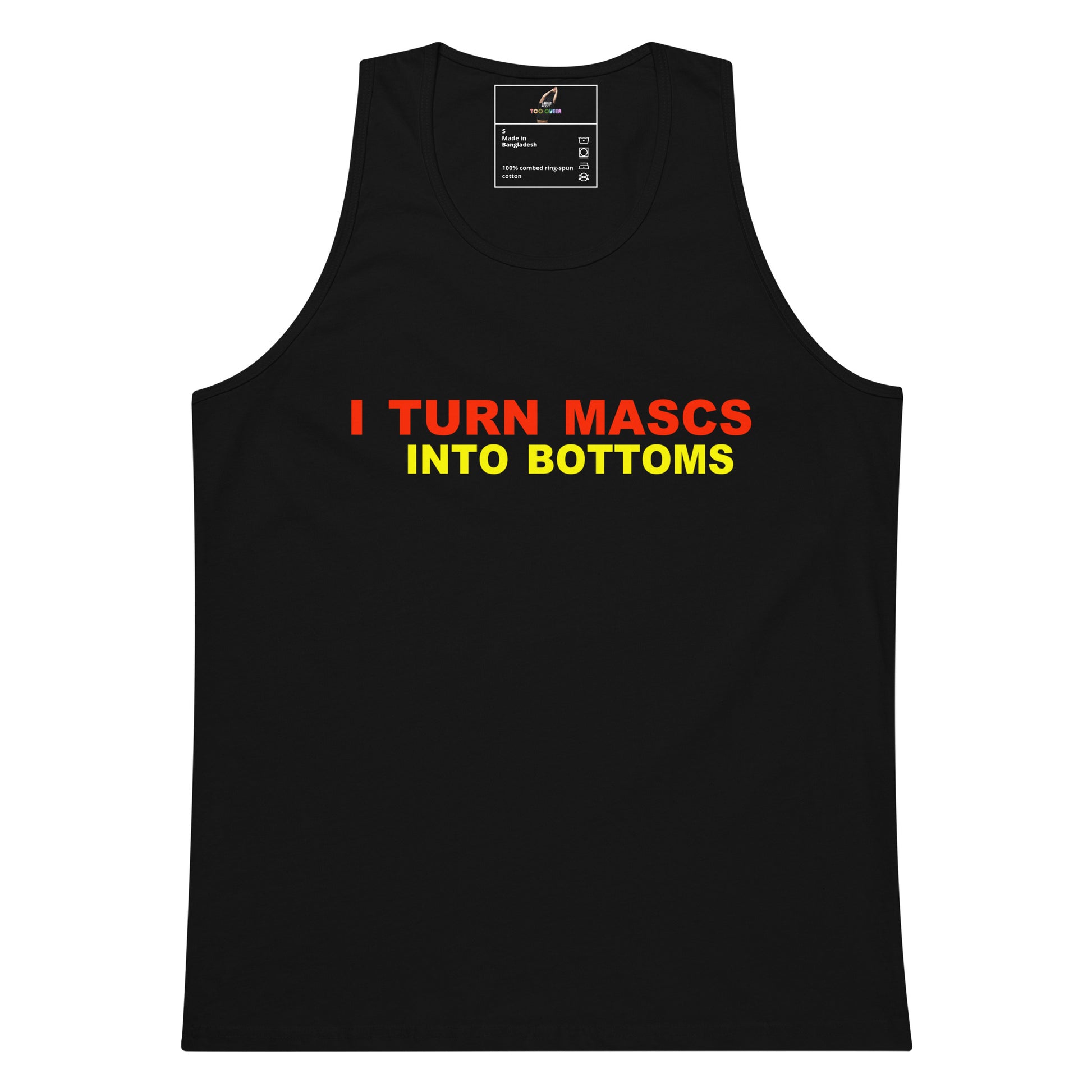 A black sleeveless tank top with the text 'I TURN MASCDS INTO BOTTOMS' printed on the chest in red and yellow, shown against a plain white background.