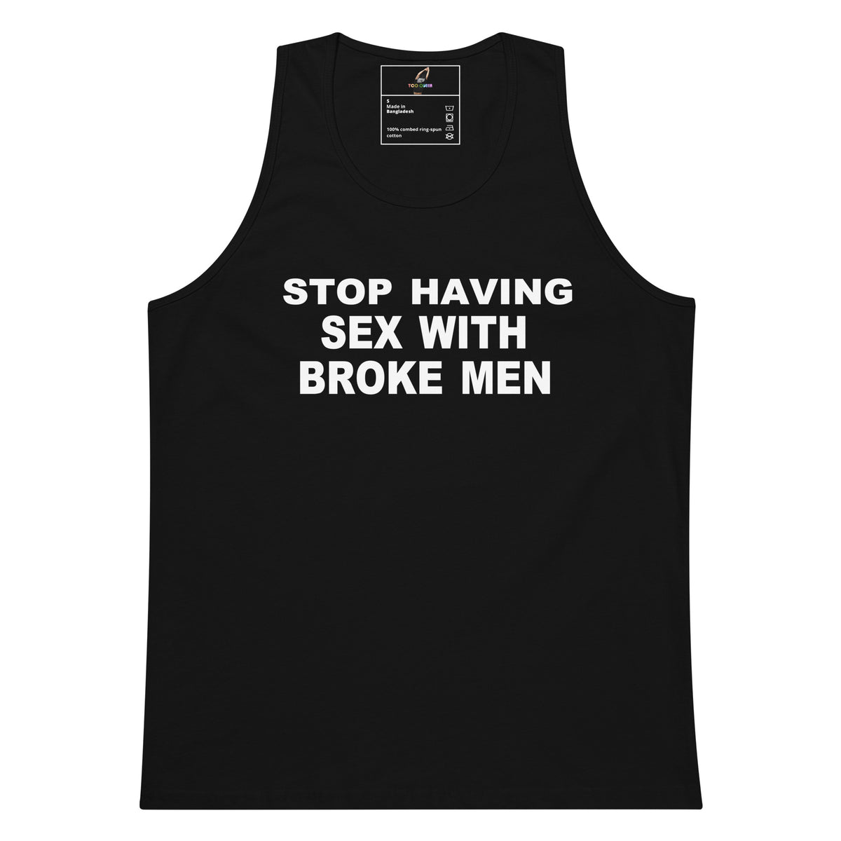 A black sleeveless tank top with bold white text on the front reading 'STOP HAVING SEX WITH BROKE MEN', shown flat against a plain white background.