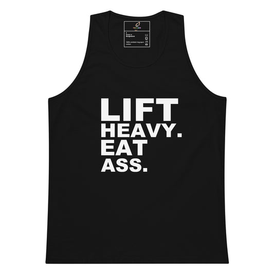 A black sleeveless tank top with bold white text on the front reading 'LIFT HEAVY. EAT ASS.
