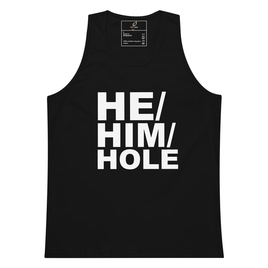 A black sleeveless tank top with the words 'HE/HIM/HOLE' printed in large white block letters across the front, shown on a plain white background.