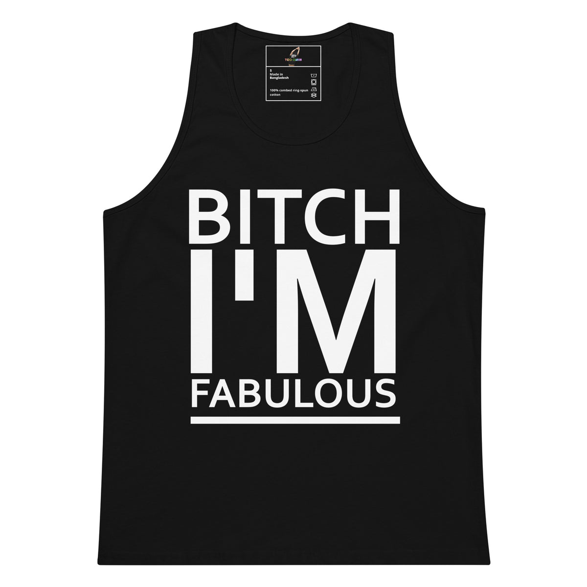 A black sleeveless tank top with bold white text reading 'BITCH I'M FABULOUS' printed on the front, shown against a plain white background.