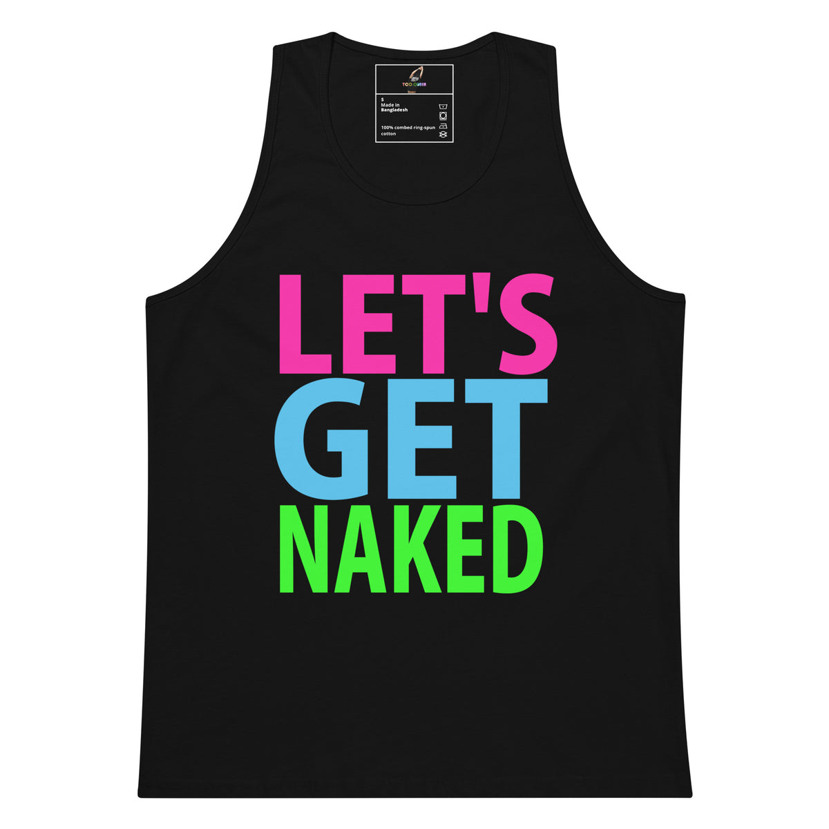 A black sleeveless tank top with the phrase 'LET'S GET NAKED' printed on the front in large, colorful block letters. The text is styled in pink, light blue, and bright green.