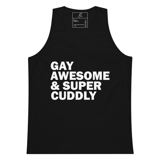 A black sleeveless tank top with bold white text reading 'GAY AWESOME & SUPER CUDDLY' on the front, shown against a plain white background.