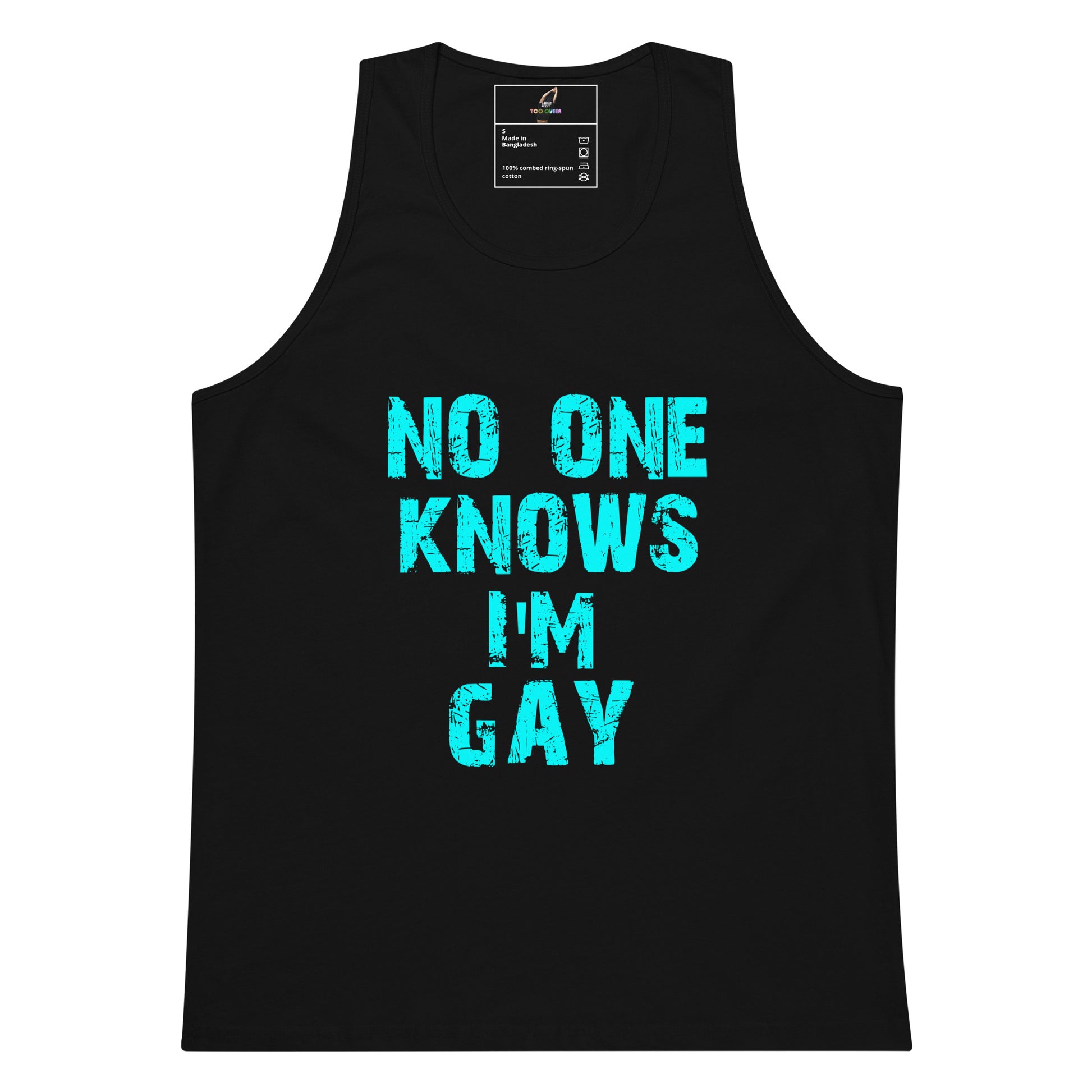 A black sleeveless tank top with the phrase 'NO ONE KNOWS I'M GAY' printed in a distressed turquoise font on the front, shown against a plain white background.