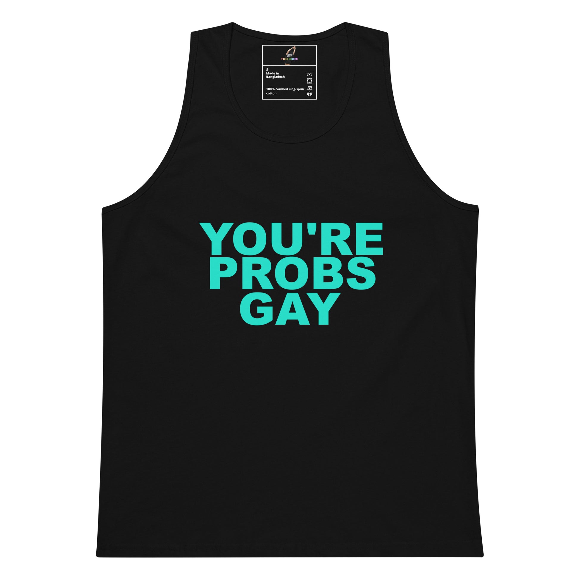 You're Probs Gay Tank Top