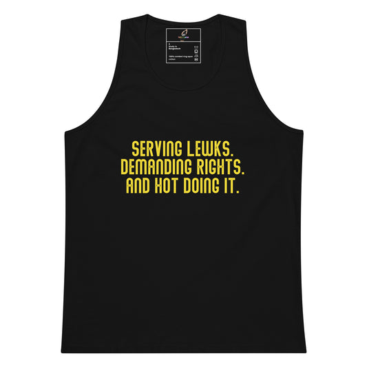 Serving Lewks. Demanding Rights. And Hot Doing It. Tank Top - Black