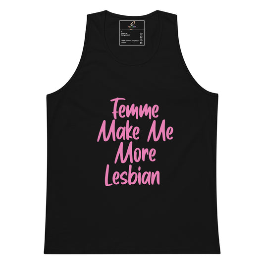 Femme Make Me More Lesbian Unisex Tank Top