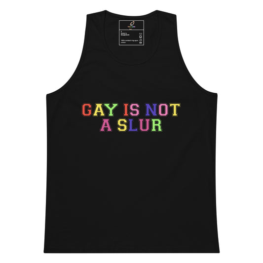 A black sleeveless tank top with the text 'GAY IS NOT A SLUR' printed across the chest in a rainbow-colored retro font, shown against a plain white background.