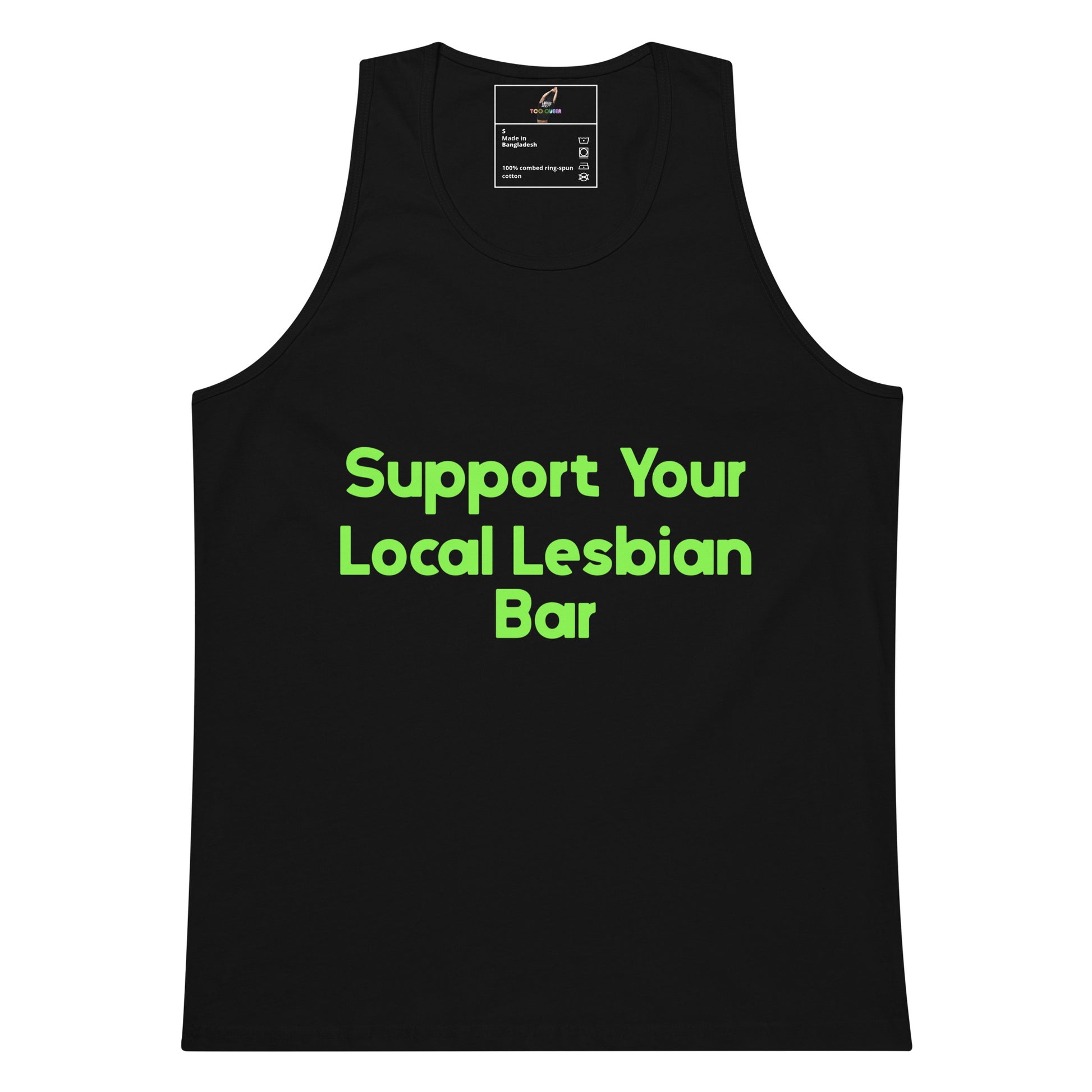 A black sleeveless tank top with the phrase 'Support Your Local Lesbian Bar' printed in bright neon green across the chest, shown on a plain white background.