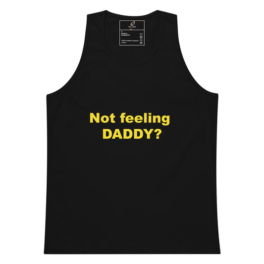 Not feeling Daddy? Unisex tank top - Black