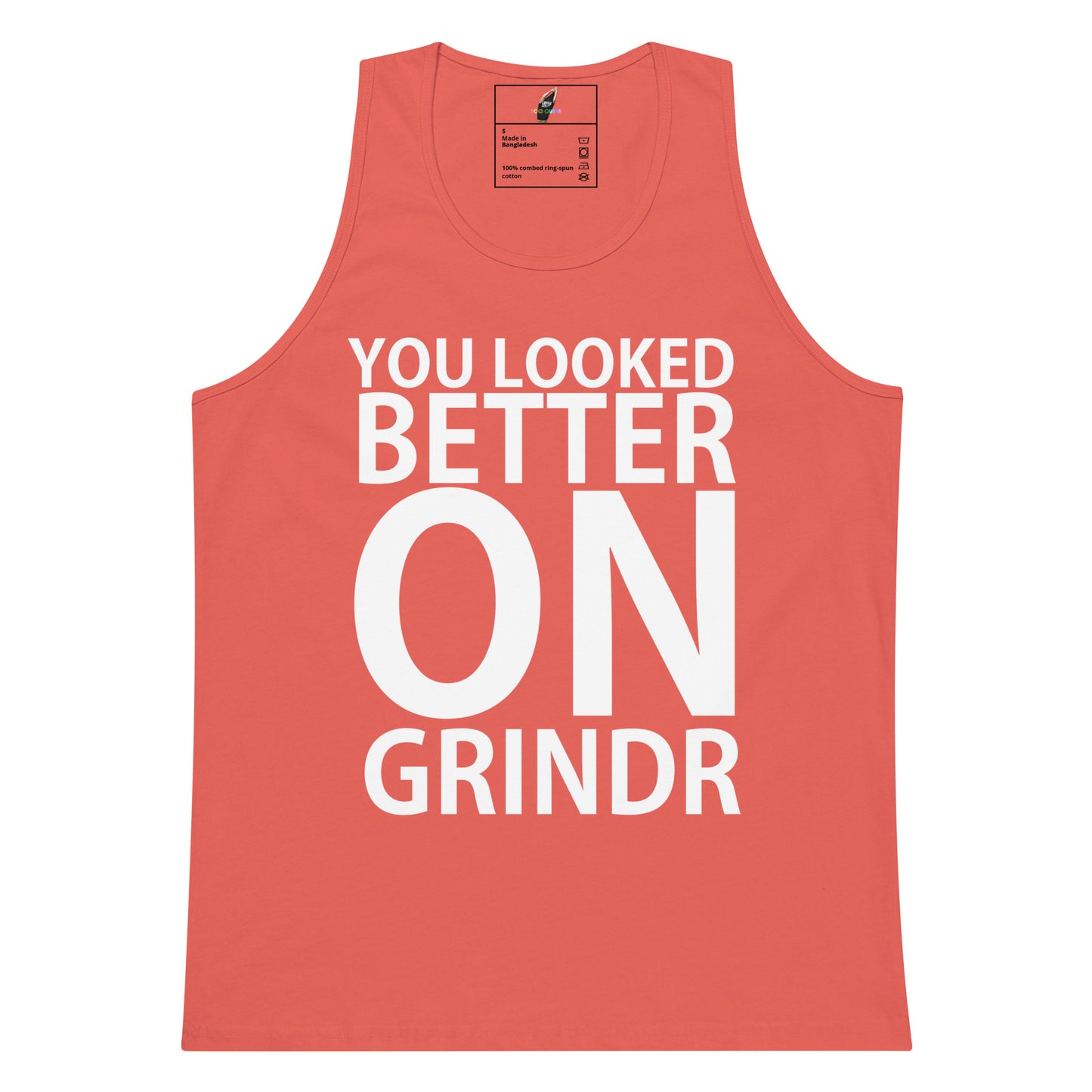 A coral pink sleeveless tank top with bold white text reading 'YOU LOOKED BETTER ON GRINDR' on the front, shown flat against a white background.