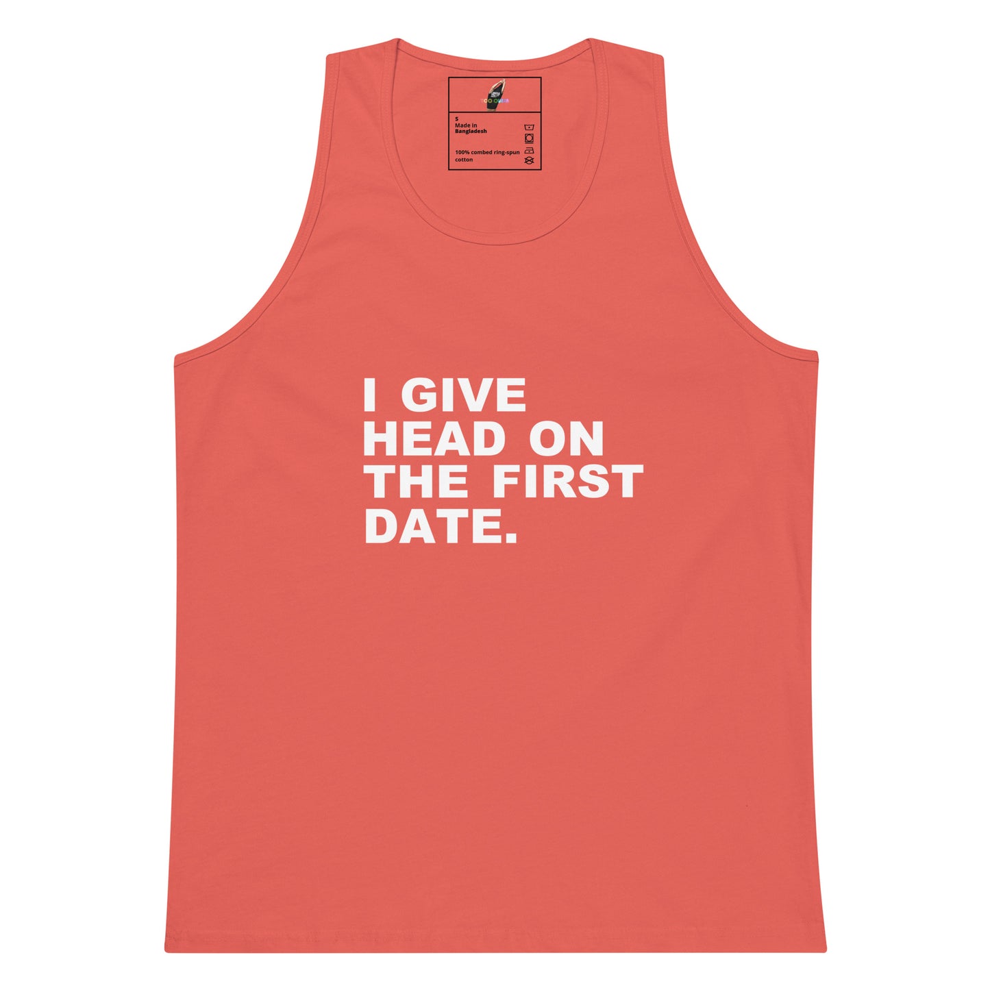 A coral pink sleeveless tank top with bold white text on the front reading 'I GIVE HEAD ON THE FIRST DATE.' against a plain white background.
