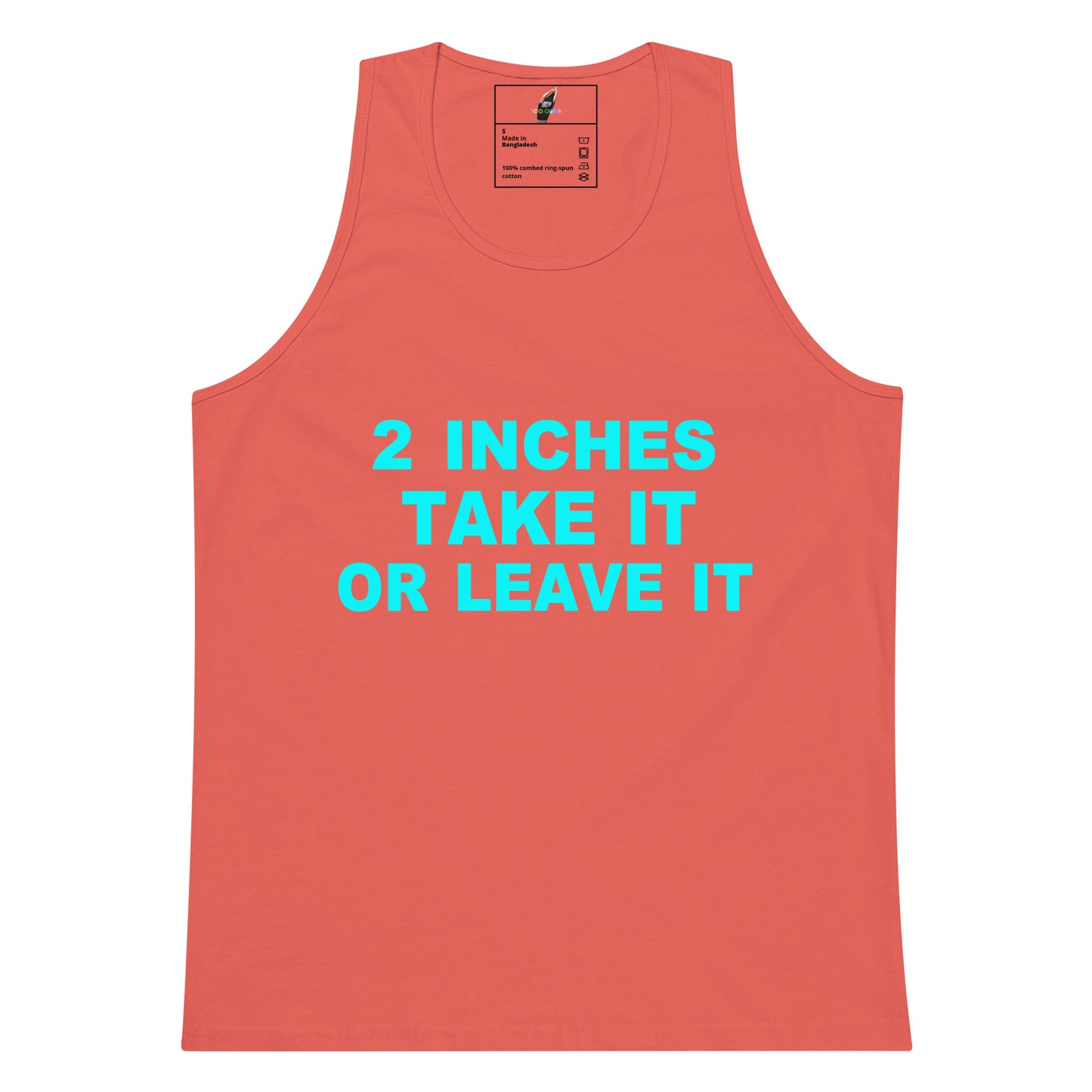 A coral pink sleeveless tank top with the text '2 INCHES TAKE IT OR LEAVE IT' printed in bright cyan on the front, displayed against a solid white background.