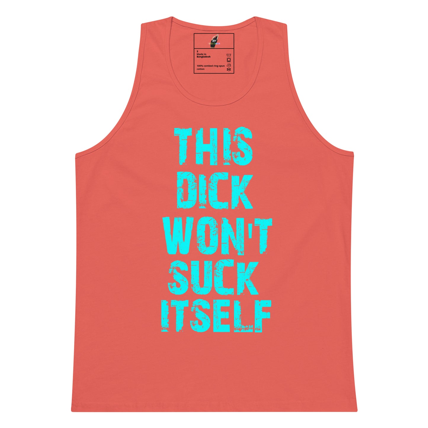 A coral pink sleeveless tank top with bold turquoise text on the front reading 'THIS DICK WON'T SUCK ITSELF', shown flat against a plain white background.