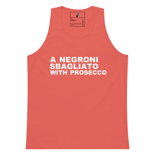 A coral pink sleeveless tank top with bold white text reading 'A NEGRONI SBAGLIATO WITH PROSECCO' printed on the chest, shown flat against a white background.